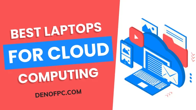 Best Laptops For Cloud Computing
