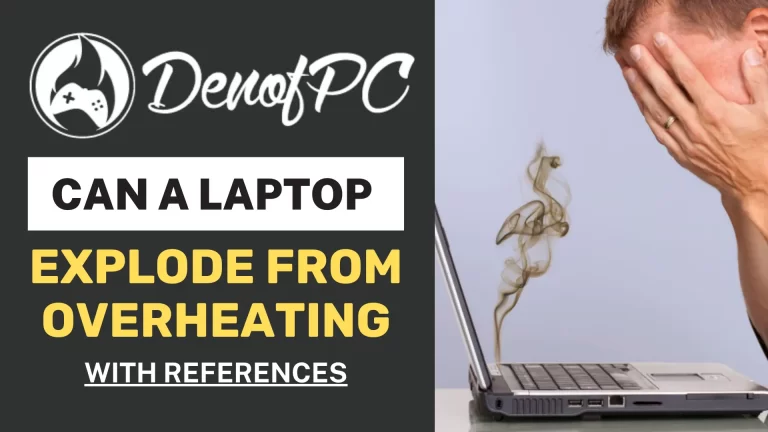 Can a Laptop Explode From Overheating
