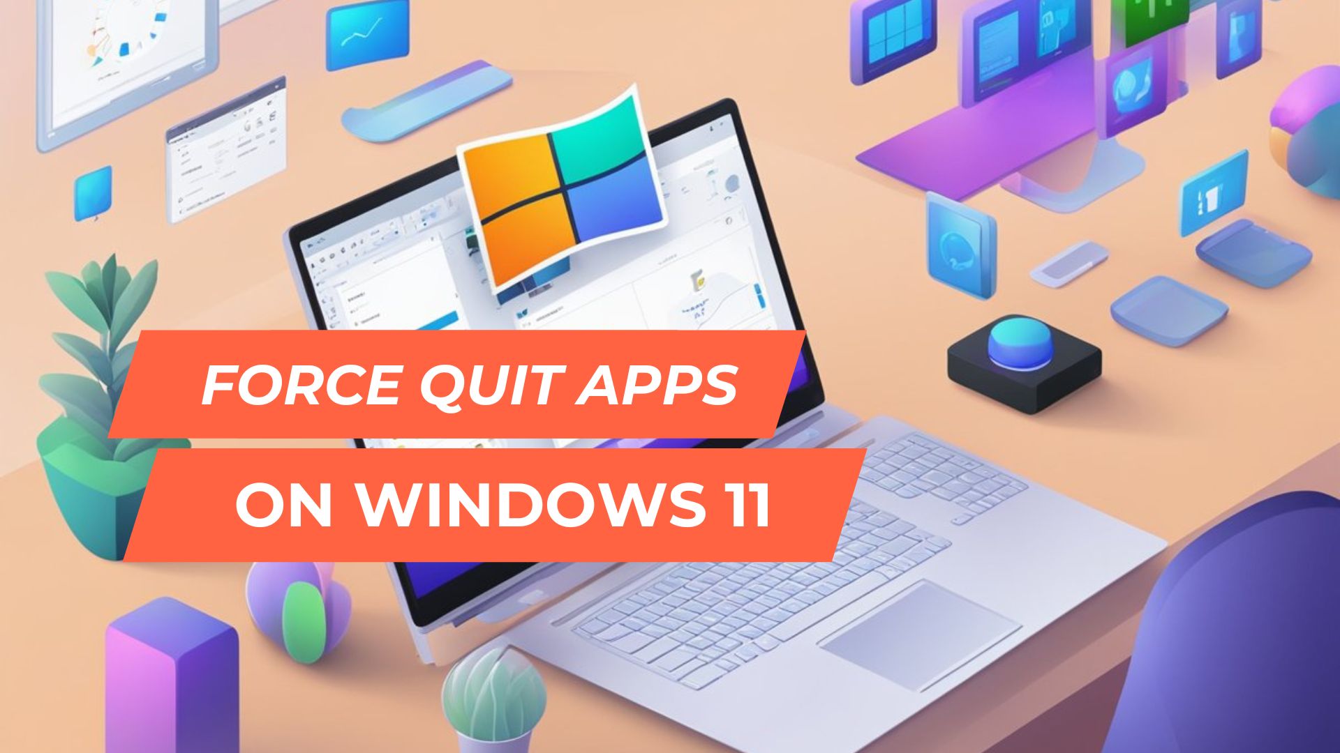 Force Quit Windows 11 - Featured
